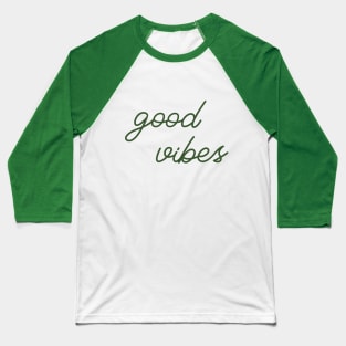 Good Vibes green Baseball T-Shirt